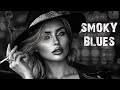 Smoky Blues Calm Blues Ballads for Unwind Soothing Guitar Blues Music | Best Blues Playlist