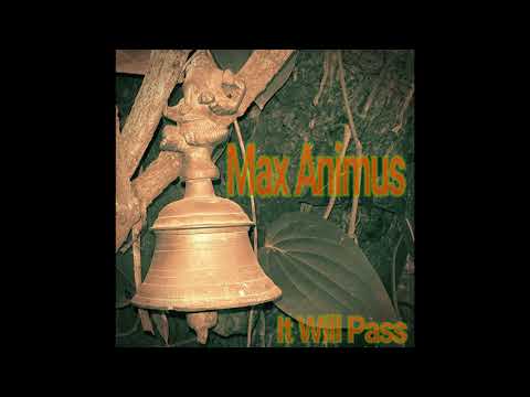 It Will Pass (PSYTRANCE MIX by Max Animus )