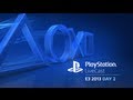 PlayStation E3 2013 Live Coverage - Day 2 (Part 1)