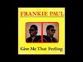 Frankie Paul - Give Me That Feeling (Full Album)