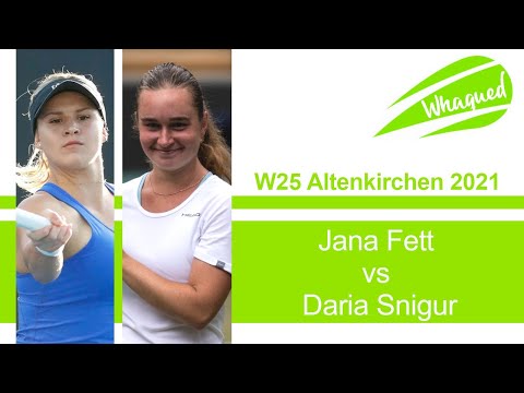 Daria Snigur vs Jana Fett - W25 Altenkirchen 2021