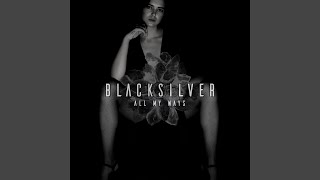 Blacksilver - All My Ways video