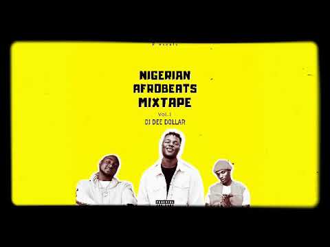 DJ Dee Dollar - Nigerian Afrobeats Mixtape Vol.1