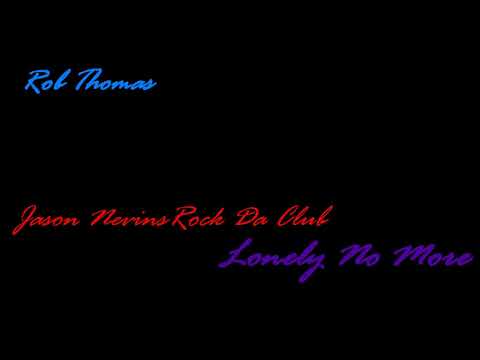 Video thumbnail for Lonely No More (Jason Nevins Rock da Club Mix)