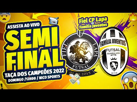 Fiel CP Lapa v Família Juventus | Semi Final da Taça dos Campeões 2022 | AO VIVO