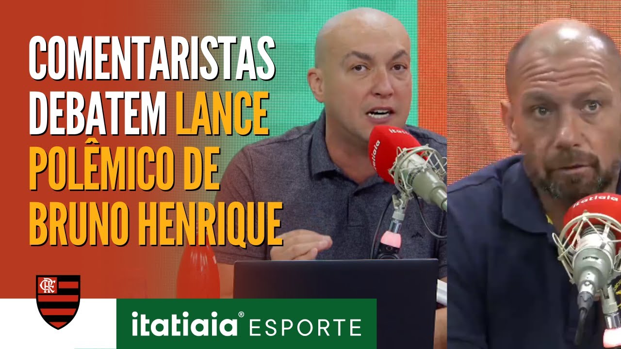 CARTÃO AMARELO EM BRUNO HENRIQUE FOI REALMENTE PROPOSITAL? COMENTARISTAS DISCUTEM