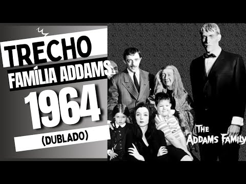 Trecho - A Família Addams 1964 (Dublado em Português) | Ep. 01
