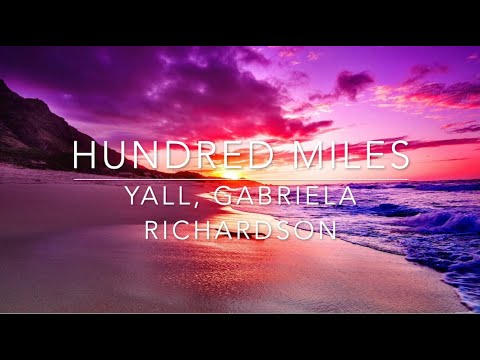 Yall - Hundred Miles (Lyrics) ft. Gabriela Richardson