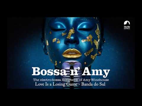 Bossa n' Amy - Love is a Losing Game (Amy Winehouse´s song) - Banda do Sul feat Anekka
