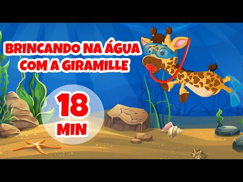 Brincando na Água com a Giramille - 18 min | Desenho Animado Musical