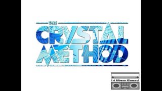 The Crystal Method - Greatest Hits Vol.2 of 3 [Unofficial]