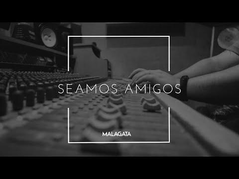 MALAGATA - Seamos Amigos (Official Video)
