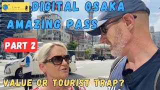 How to save money with the Osaka Amazing 2 Day DIGITAL Pass - Day 2