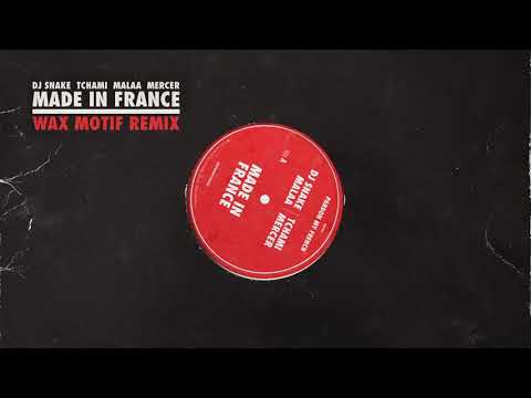 DJ Snake x Tchami x Malaa x Mercer - Made In France (Wax Motif Remix)