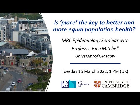 Is ‘place’ the key to better and more equal population health? - Professor Rich Mitchell