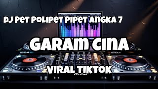 Download lagu DJ PET POLIPET PIPET ANGKA 7 VIRAL TIKTOK‼️GARAM CINA - Adit Sparky  Nwrmxxx mp3