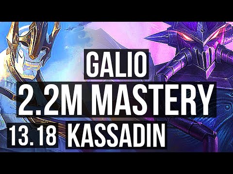 GALIO vs KASSADIN (MID) | 2.2M mastery, 5/1/6, 1100+ games | NA Grandmaster | 13.18