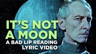 &quot;IT&#39;S NOT A MOON&quot; — A Bad Lip Reading of Star Wars