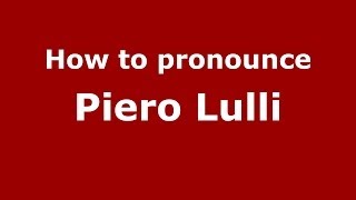 How to pronounce Piero Lulli