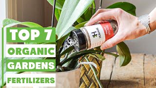 Top 7 Organic Fertilizers You Need for Your Garden