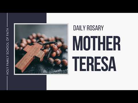 [Daily Rosary Meditations] Mother Teresa