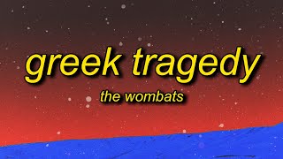 The Wombats - Greek Tragedy (TikTok Remix) Lyrics | we&#39;re smashing mics in karaoke bars