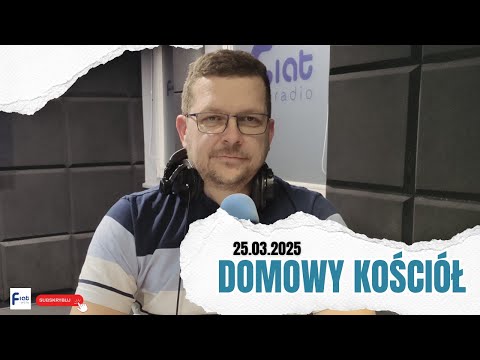Domowy Kościół - 25.03.2025