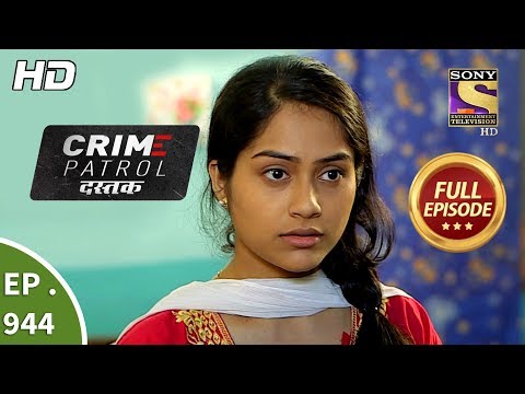 Crime Patrol Dastak - Ep 944 - Full Episode - 31st December, 2018