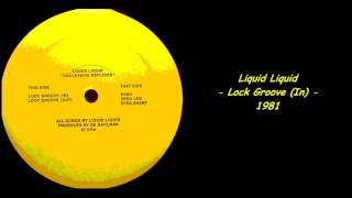 Liquid Liquid - Lock Groove (In) - 1981