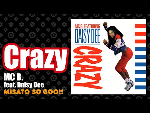 MC B. feat. Daisy Dee - Crazy (1990)