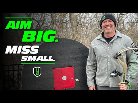 AIM BIG. MISS SMALL.