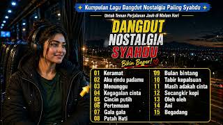 Download lagu Playlist Dangdut Nostalgia Terbaik 🚗 Teman Setia Perjalanan Jauh Malam Hari mp3