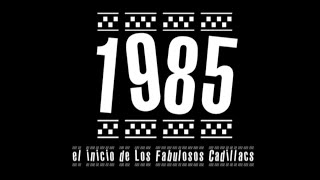 1985, el inicio de Los Fabulosos Cadillacs (documental de archivo, 2015)