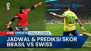 Jadwal & Prediksi Skor Brasil Vs Swiss Piala Dunia 2022, Tim Favorit Pra-turnamen Incar 16 Besar