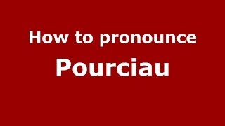How to pronounce Pourciau