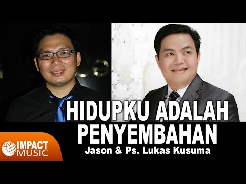 Jason & Ps Lukas Kusuma - Hidupku Adalah Penyembahan