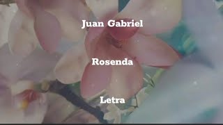 Juan Gabriel • Rosenda • Letra