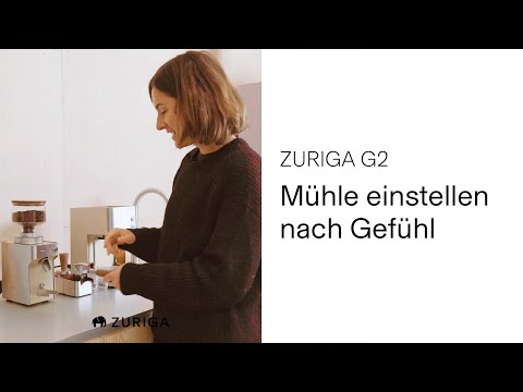 ZURIGA G2 Mühle nach Gefühl einstellen mit Niki | ZURIGA