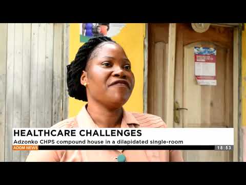 Healthcare Challenges: Adzonko CHPS compound house in a dilapidated single room - Evening News.