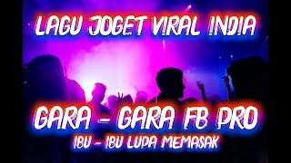 Download lagu LAGU JOGET VIRAL INDIA GARA GARA FB PRO mp3 Download lagu LAGU JOGET VIRAL INDIA GARA GARA FB PRO mp3