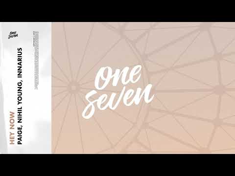 Paige, Nihil Young, Innarius – Hey Now