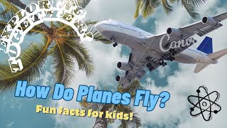 How Do Planes Fly? | Fun Science for Kids!
