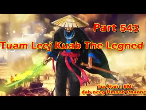 Tuam Leej Kuab The Hmong Shaman Warrior (Part 543)