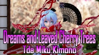 697【MMD】Dreams and Leaved Cherry Trees English【Tda Miku Kimono】
