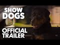 Show Dogs | Official Trailer [HD]  | Open Road Films