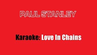 Karaoke: Paul Stanley / Love In Chains