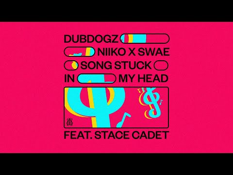 Dubdogz, NIIKO X SWAE  - Song Stuck In My Head [feat. Stace Cadet] (Lyric Video)