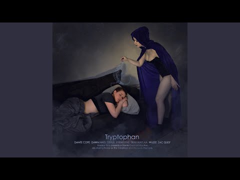 Tryptophan (feat. Zac Quist, Trav Waylaa, Dawn Elizabeth, Wuzee & Eyrnestine)