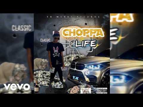Classic - Choppa Life (Audio Video)