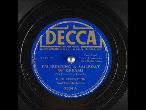 I'm Building a Sailboat of Dreams ~ Dick Robertson and His Orchestra (1939)